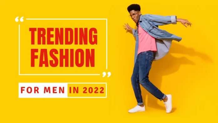 Trending Fashion For Men