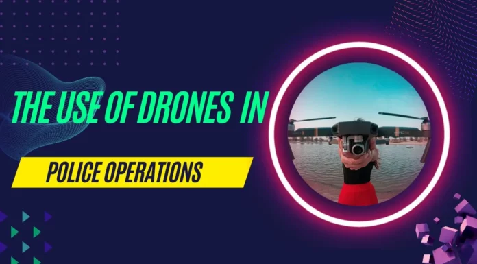 The use of drones in police operations