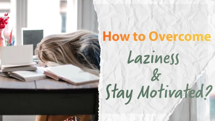 how to overcome laziness