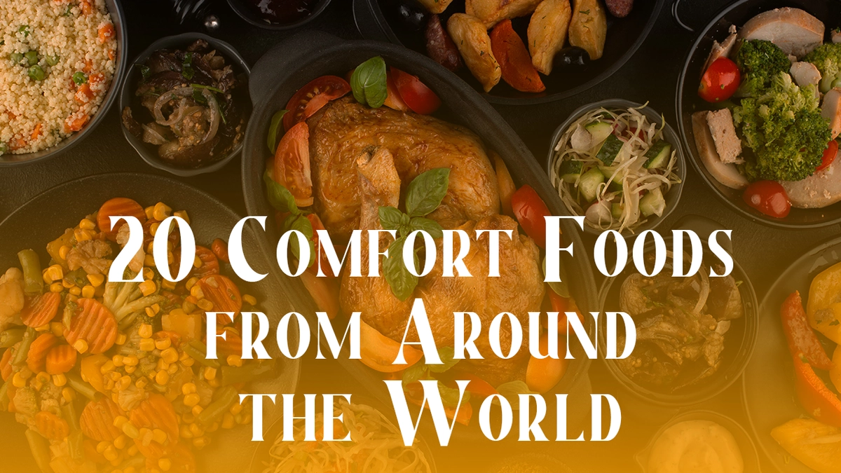 20 Comfort Foods from Around the World