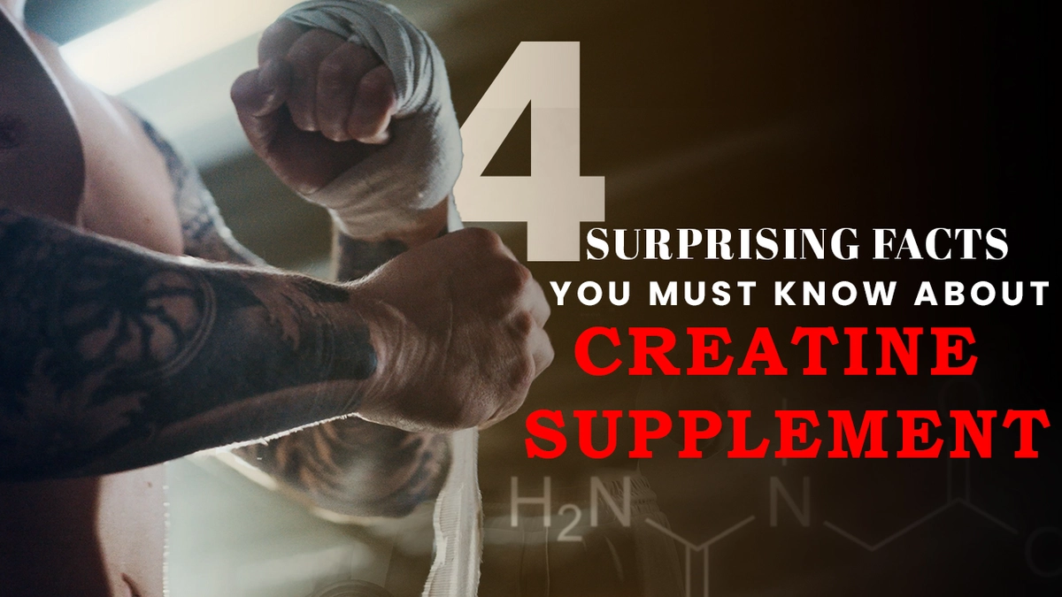 4 Surprising Facts You Must Know about Creatine Supplement