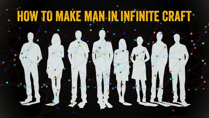 how to make man in infinite craft