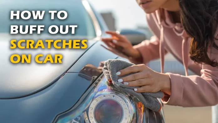 how to buff out scratches on car