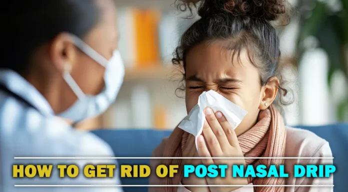 how to get rid of post nasal drip