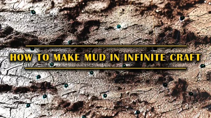 how to make mud in Infinite Craft