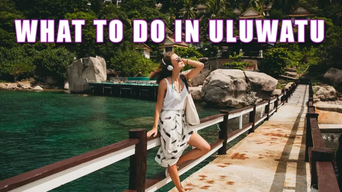 what to do in Uluwatu