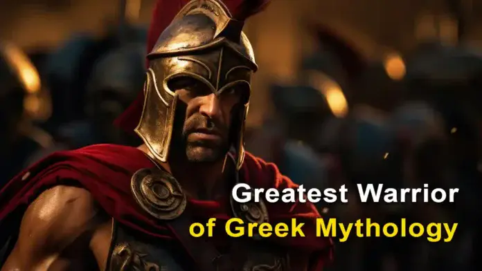 Greatest Warrior of Greek Mythology