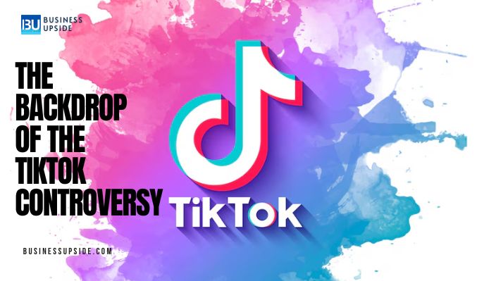 the backdrop of the TikTok controversy