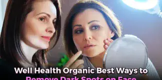 well health organic best ways to remove dark spots on face