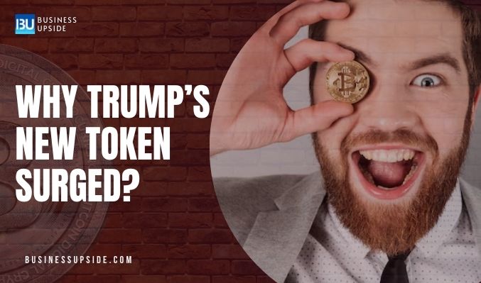 Why Trumps New Token Surged