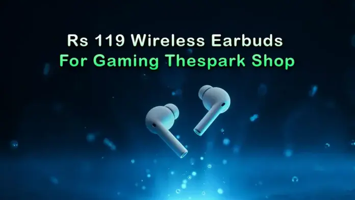 Rs 119 Wireless Earbuds for Gaming TheSpark shop