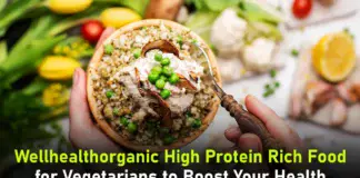 WellHealthOrganic high protein rich food for vegetarians to boost your health