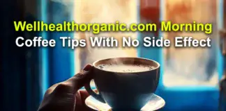 wellhealthorganic.com morning coffee tips with no side effect