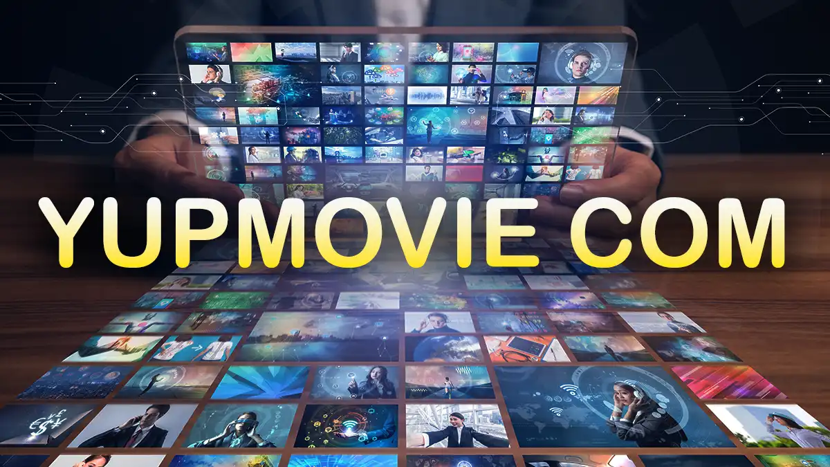 Yupmovie com: A Hidden Gem for Movie Lovers