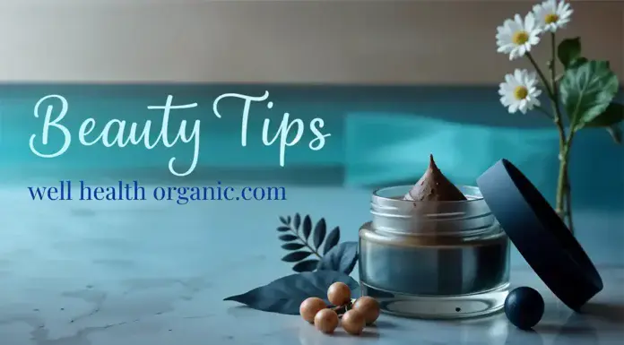 Beauty tips - well health organic.com