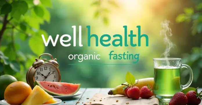 wellhealthorganic fasting