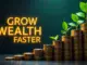 Grow Wealth Faster