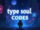 Type Soul Codes