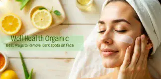 Well Health Organic best ways to remove dark spots on face