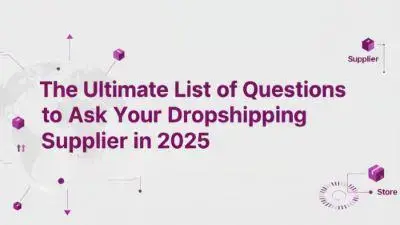 The Ultimate List of Questions to Ask Your Dropshipping Supplier in 2025_img_1 (1) Ultimate-List-of-Questions